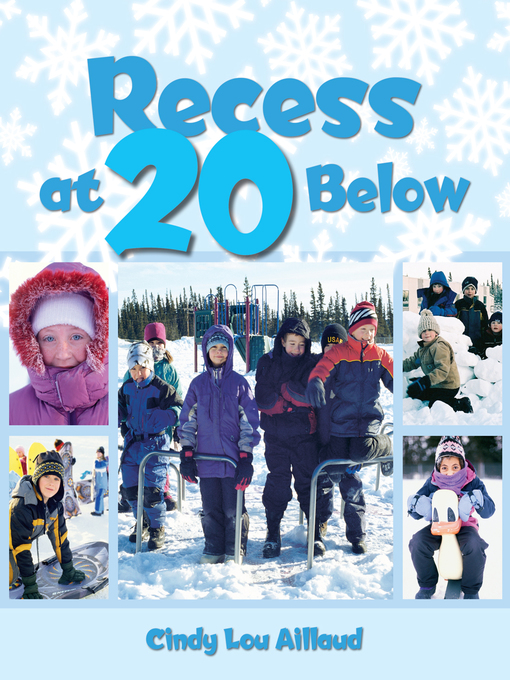 Title details for Recess at 20 Below by Cindy Lou Aillaud - Available
